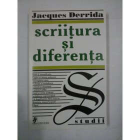 SCRIITURA SI DIFERENTA - JACQUES DERRIDA